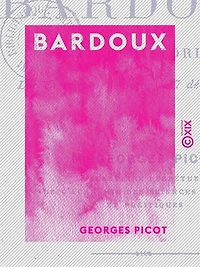 Bardoux: Notice historique