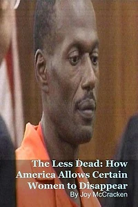 The Less Dead: How America Allows Certain Women to Disappear