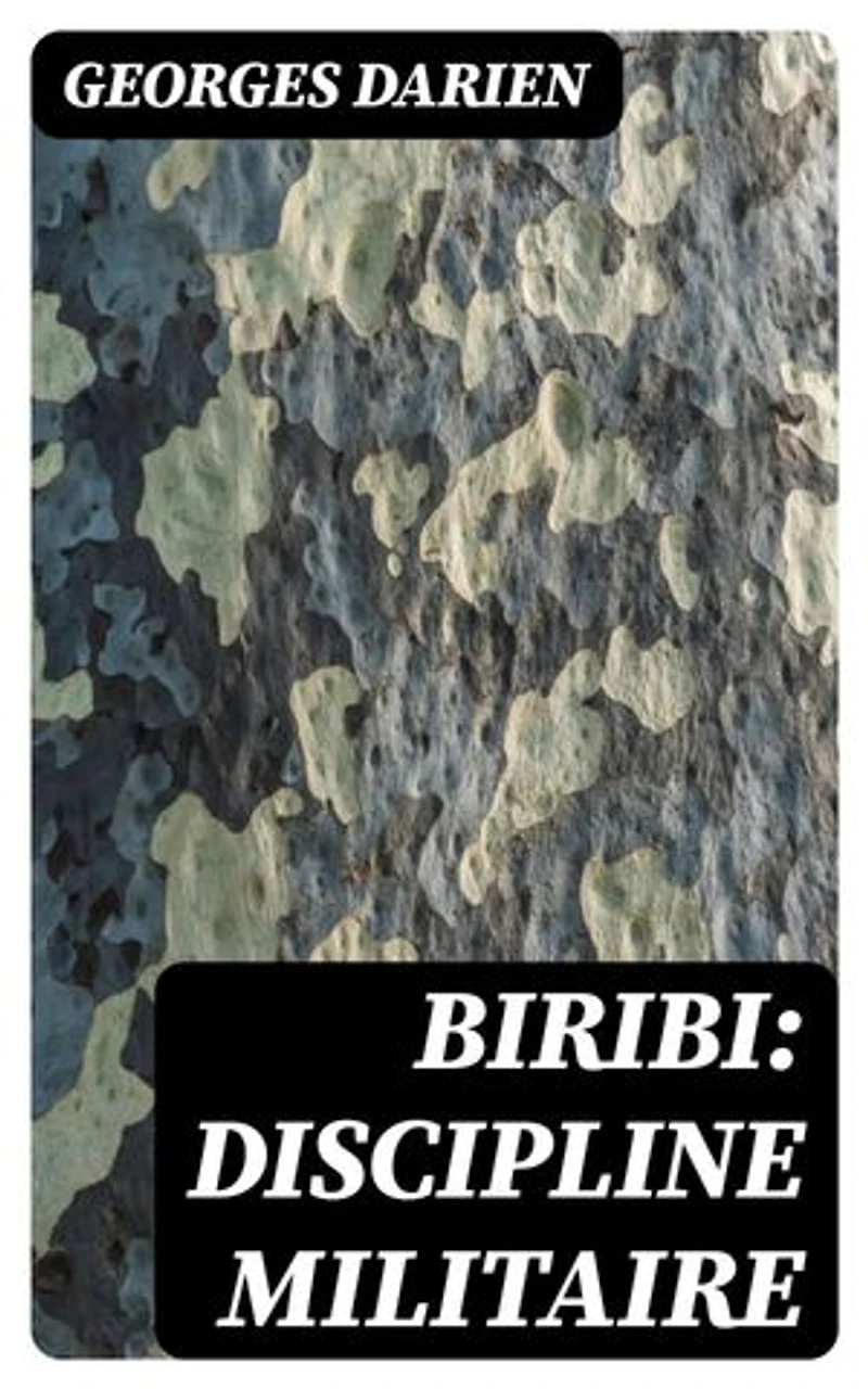 Biribi: Discipline militaire: Édition enrichie.