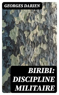 Biribi: Discipline militaire: Édition enrichie.