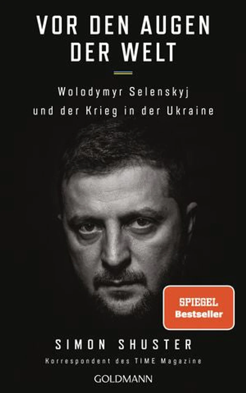 Vor den Augen der Welt: Wolodymyr Selenskyj und der Krieg in der Ukraine - Der Spiegel Bestseller