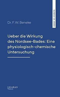 Ueber die Wirkung des Nordsee-Bades: Eine physiologisch-chemische Untersuchung