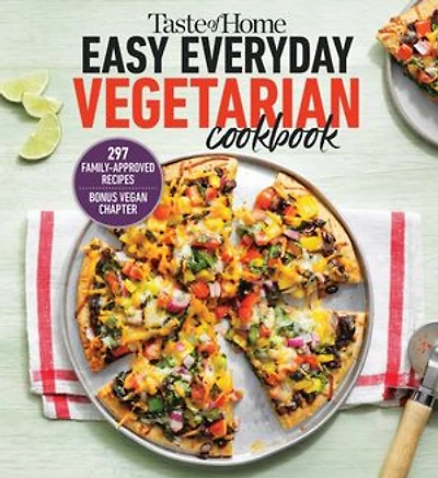 Taste of Home Easy Everyday Vegetarian Cookbook: 297 Meatless Recipes, Fresh and Delicious Ideas for Meals