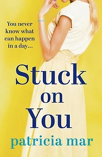 Stuck on You: A hilarious love story for anyone in search of a happy ending
