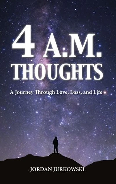 4 A.M. Thoughts: A Journey Through Love, Loss, and Life