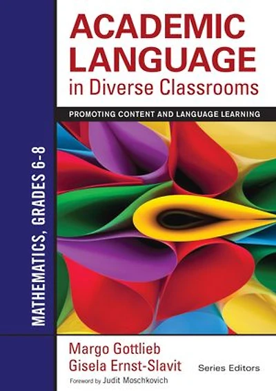 Academic Language Diverse Classrooms: Mathematics, Grades 6-8: Promoting Content and Learning