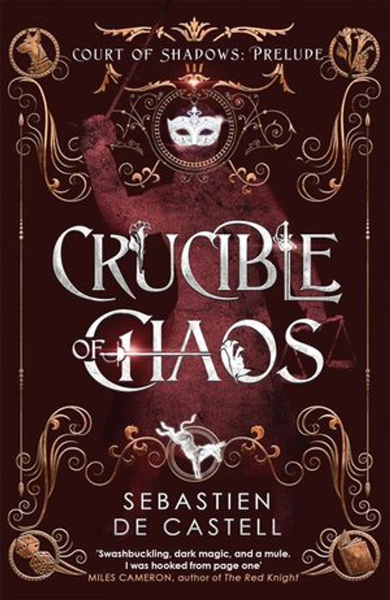 Crucible of Chaos: A Novel The Court Shadows by author Greatcoats series and Malevolent Seven