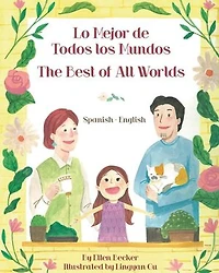 The Best of All Words (Spanish-English): Language Lizard Bilingual Living in Harmony