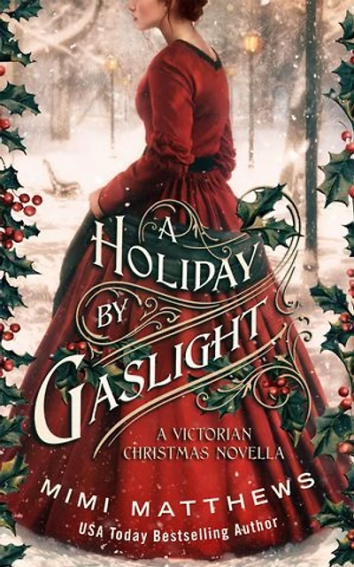 A Holiday by Gaslight: A Victorian Christmas Novella