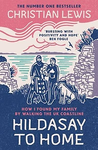 Hildasay to Home: How I Found My Family by Walking the UK Coastline