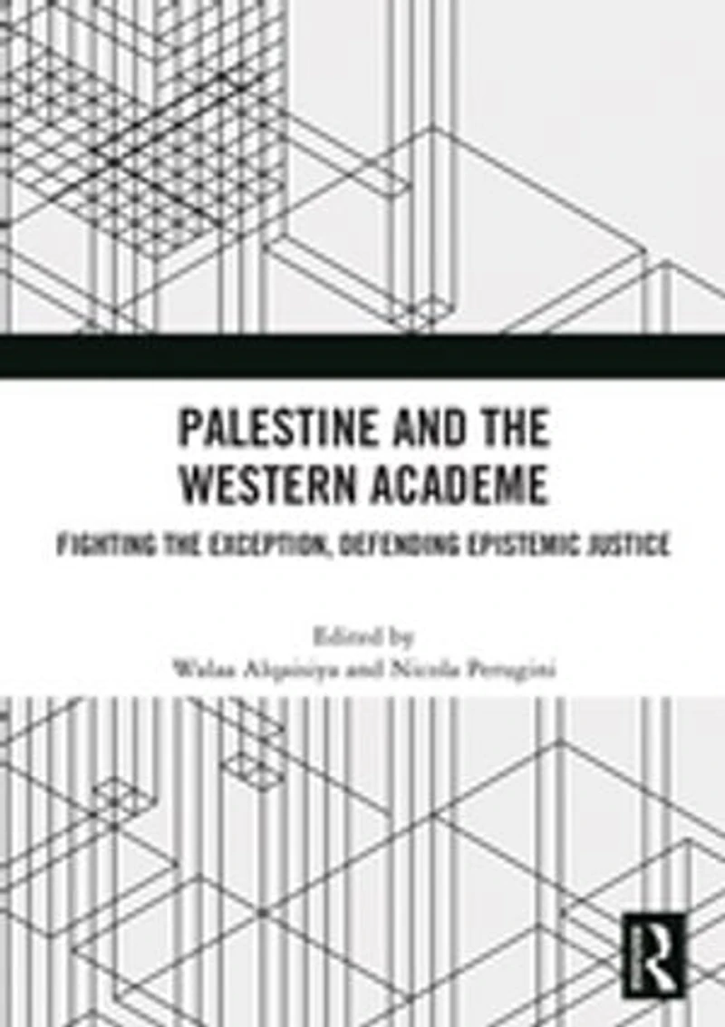 Palestine and the Western Academe: Fighting Exception, Defending Epistemic Justice