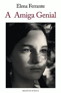 A Amiga Genial (A Amiga Genial #1): Infância, Adolescência