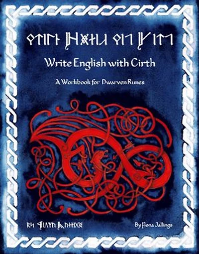 Write English with Cirth: A Workbook for Dwarven Runes