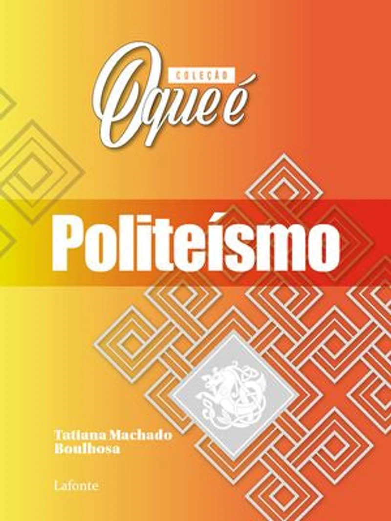 Coleção: O Que É - Politeísmo