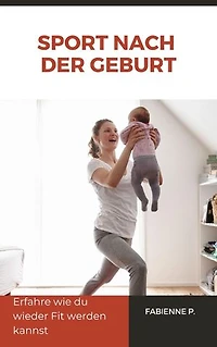 Sport nach der Geburt: Erfahre wie du wieder fit werden kannst