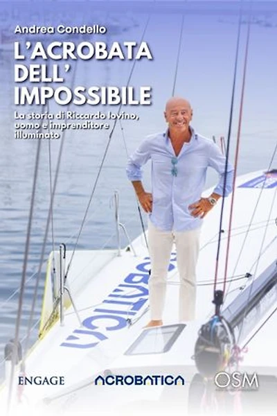 L'Acrobata dell'Impossibile: La storia di Riccardo Iovino, uomo e imprenditore illuminato