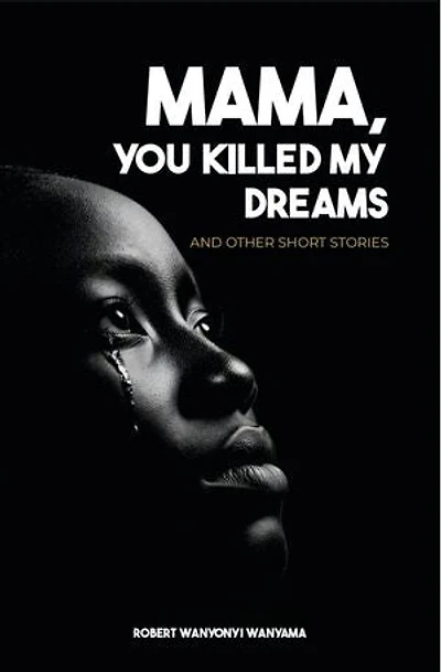 Mama, You Killed My Dreams: ISBN 978-9914-780-64-29 789914 780642