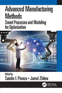 Advanced Manufacturing Methods: Smart Processes and Modeling for Optimization
