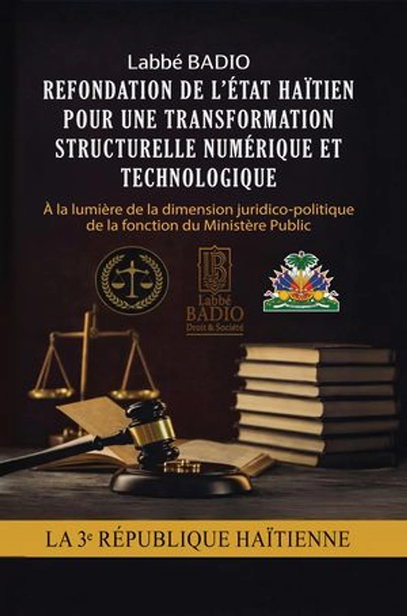 REFONDATION DE L'ETAT HAITIEN POUR UNE TRANSFORMATION STRUCTURELLE NUMERIQUE ET TECHNOLOGIQUE