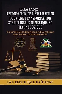 REFONDATION DE L'ETAT HAITIEN POUR UNE TRANSFORMATION STRUCTURELLE NUMERIQUE ET TECHNOLOGIQUE