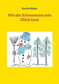 Wie der Schneemann sein Glück fand