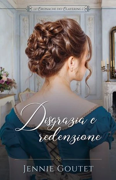 Disgrazia e redenzione: un dolce Regency Romance