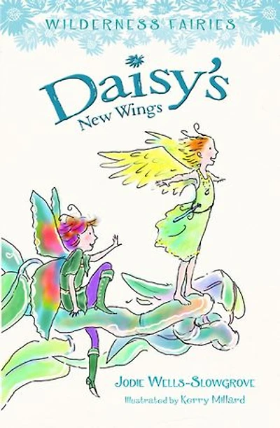 Daisy's New Wings: Wilderness Fairies (Book 2): Wilderness Fairies (Book 2)