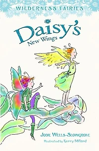 Daisy's New Wings: Wilderness Fairies (Book 2): Wilderness Fairies (Book 2)