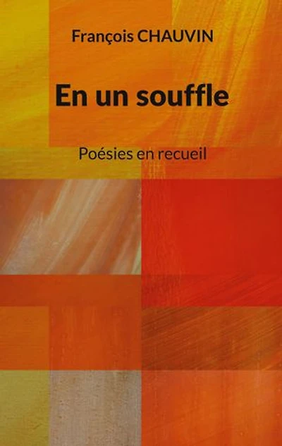 En un souffle: Poésies en recueil