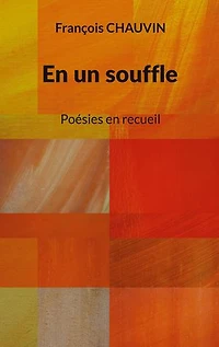 En un souffle: Poésies en recueil