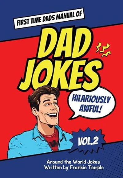 First Time Dad s Manual of Dad Jokes Vol 2: Around the World Jokes