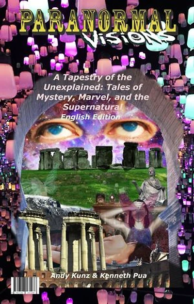 Paranormal Visions: A Tapestry of the Unexplained: Tales of Mystery, Marvel, and the Supernatural English Edition
