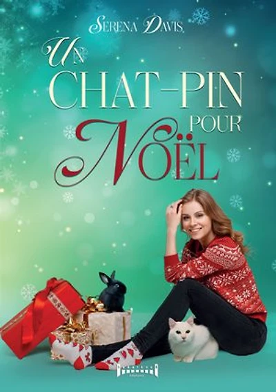 Un chat-pin pour Noël: Une comédie romantique tendre et féline, feel good idéal pour les fêtes !