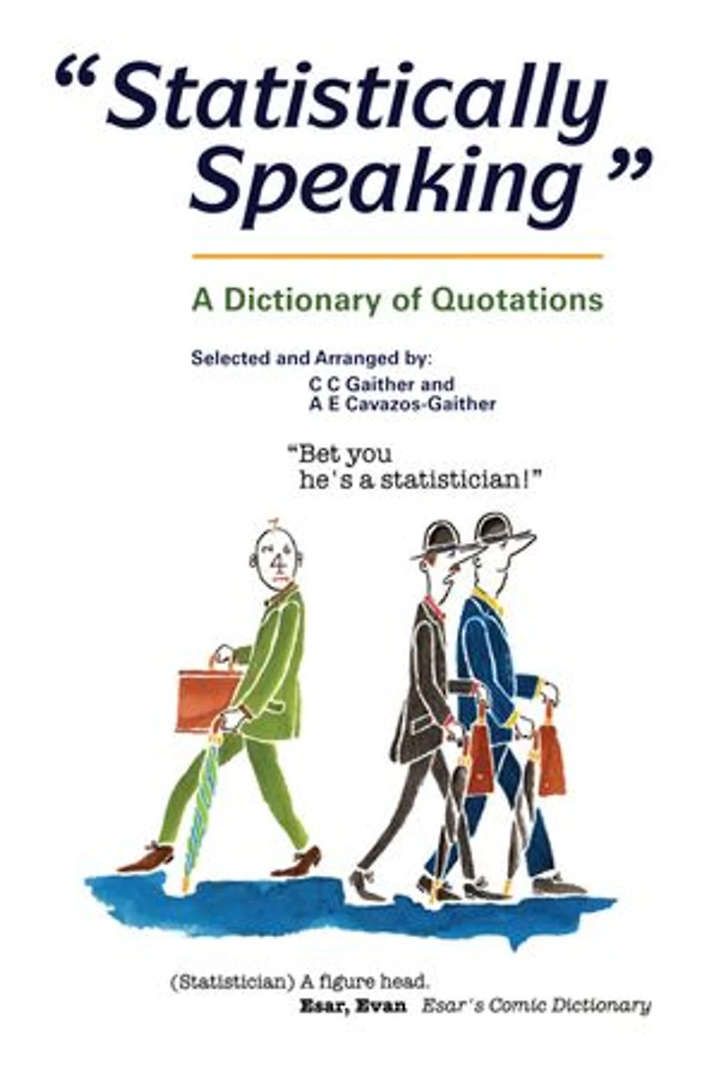 Statistically Speaking: A Dictionary Of Quotations