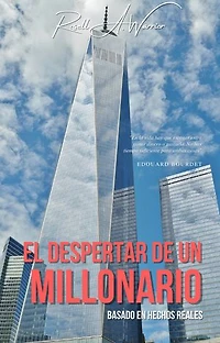 EL DESPERTAR DE UN MILLONARIO: THE AWAKENING OF A MILLIONAIRE