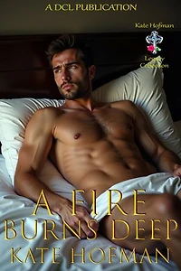 A Fire Burns Deep: Kate Hofman Legacy Collection, #10