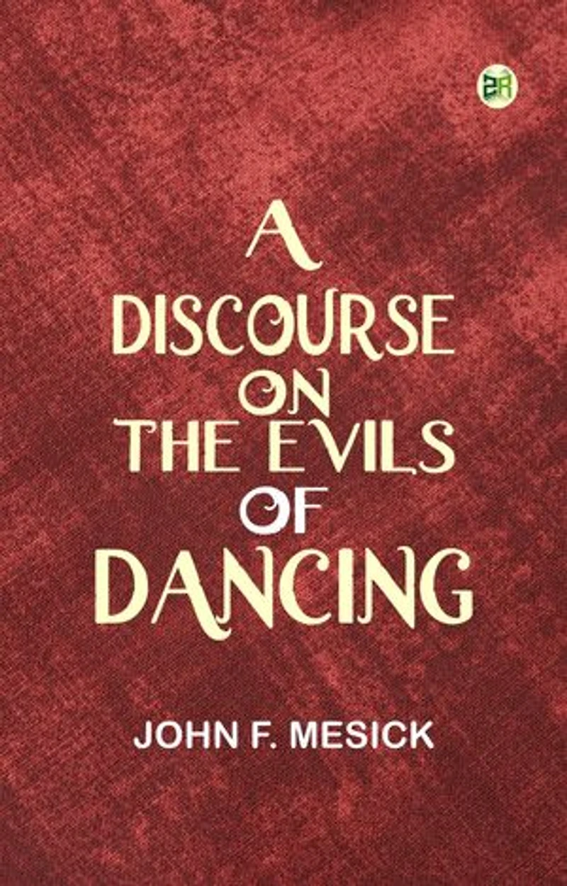 A Discourse on the Evils of Dancing