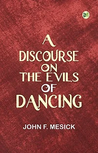 A Discourse on the Evils of Dancing