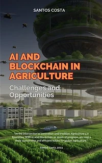 AI and Blockchain in Agriculture: Challenges and Opportunities