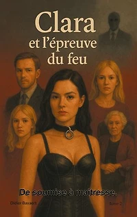 Clara et l'épreuve du feu: Tome 2