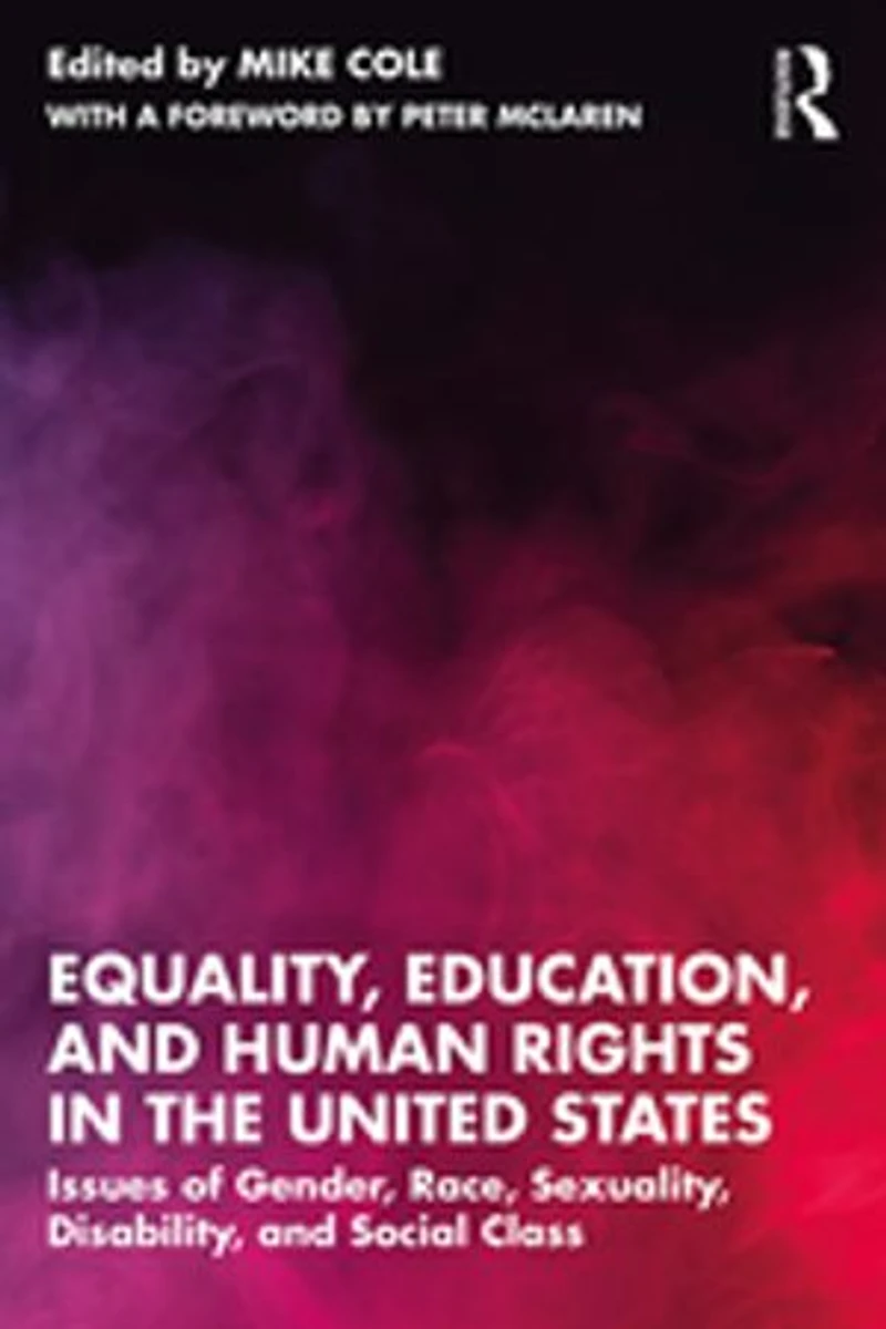 Equality, Education, and Human Rights the United States: Issues of Gender, Race, Sexuality, Disability, Social Class