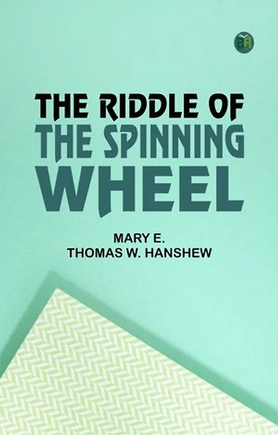 The Riddle of the Spinning Wheel