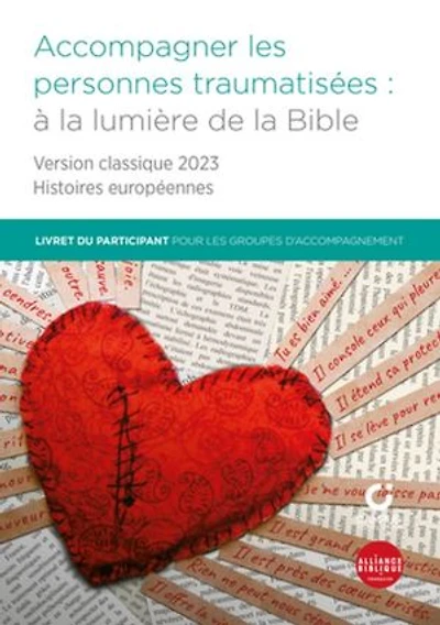 Accompagner les personnes traumatisées : à la lumière de la Bible: Livret du participant