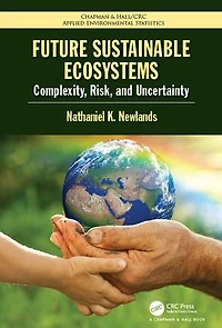 Future Sustainable Ecosystems: Complexity, Risk, And Uncertainty