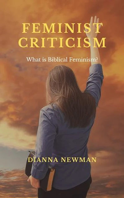 FEMINIST CRITICISM: What is Biblical Feminism?