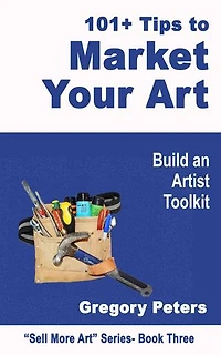 101+ Tips to Market Your Art: Sell More Art, #1