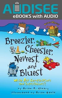 Breezier, Cheesier, Newest, and Bluest: What Are Comparatives Superlatives?