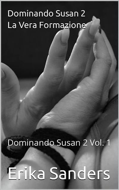 Dominando Susan 2. La Vera Formazione: Dominando Susan 2, #1