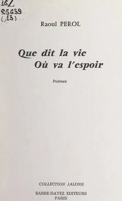 Que dit la vie, où va l'espoir