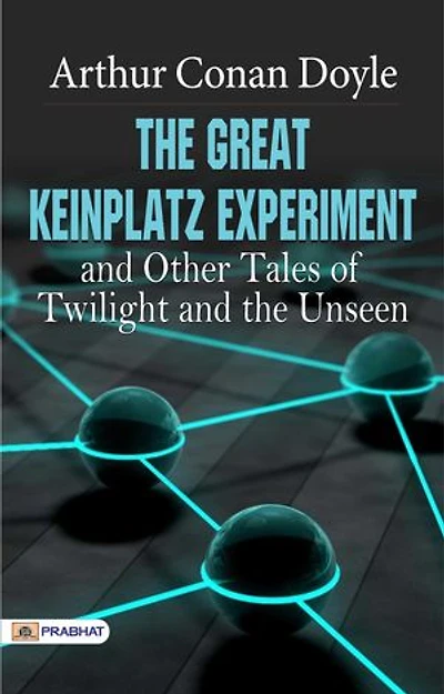 The Great Keinplatz Experiment and Other Tales of Twilight and the Unseen
